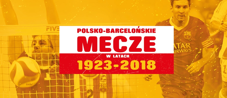 Polsko-Barcelońskie mecze w latach 1923-2018