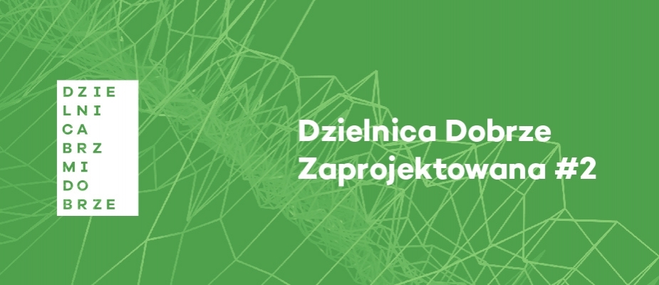 Dzielnica Dobrze Zaprojektowana #2