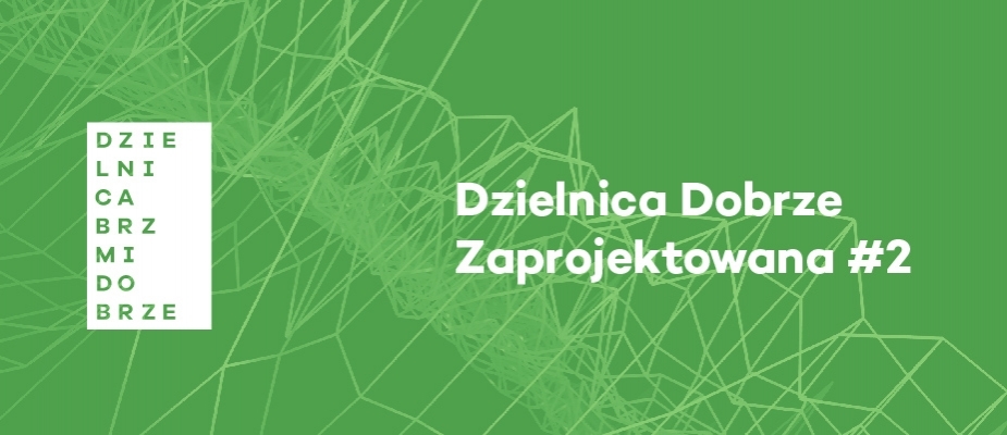 Dzielnica Dobrze Zaprojektowana #2