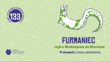FURMANIEC czyli z Modrzejowa do Murcków