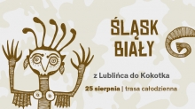 Śląsk Biały, czyli z Lublińca do Kokotka