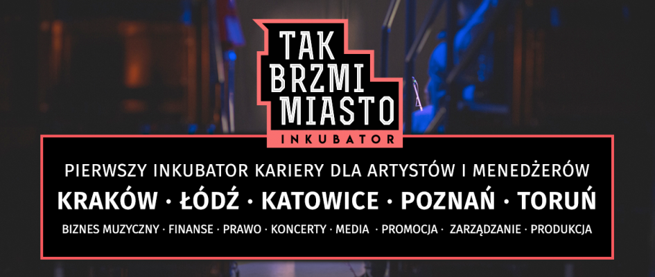 Tak Brzmi Miasto: Inkubator
