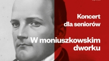 W moniuszkowskim dworku