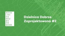 Dzielnica Dobrze Zaprojektowana #2