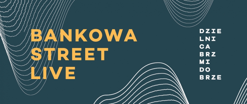 Bankowa Street LIVE!