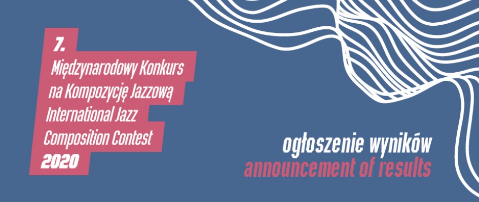 Wyniki Międzynarodowego Konkursu na Kompozycję Jazzową