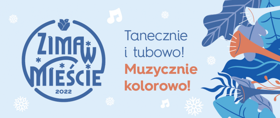 Infografika:
Zima w Mieście
Tanecznie i tubowo – muzycznie kolorowo!