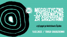 Infografika: Niebieskie tło. motyw labiryntu przypominającego słoje drzewa
201. śląsko-zagłębiowskie szwendanie okoliczne
MEGALITYCZNO-SZUBIENICZNE ZA SKRZATAMI czyli pogoń po Wodzisławiu Śląskim
5 lutego 2022 r. / trasa całodzienna