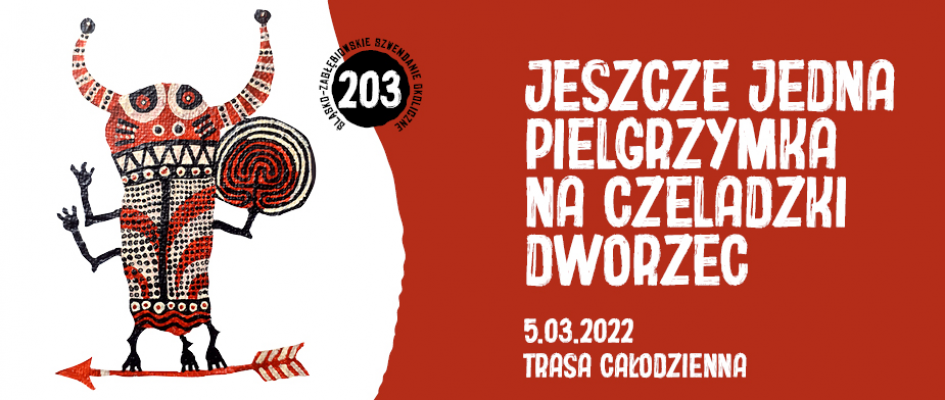 Infografika: hieratyczny stworek namalowany przez Pawła Graję. Trzyma w odnóżu labirynt-mózg (styl kreteński)
203. śląsko-zagłębiowskie szwendanie okoliczne
Jeszcze jedna pielgrzymka na czeladzki dworzec
5.03.2022
trasa całodzienna