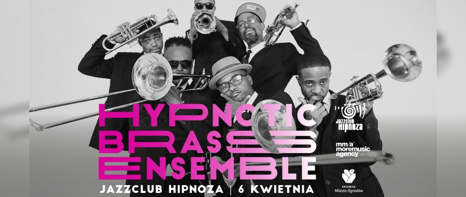 zdjęcie zespołu
podpis: Hypnotic Brass Ensemble
Jazz Club Hipnoza
6 kwietnia