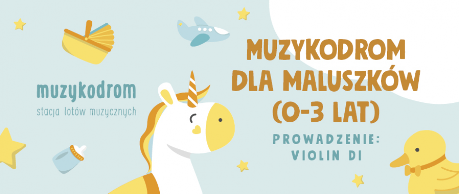 Muzykodrom dla maluszków (0-3 lat) wraz z opiekunami
19.03.2022
godz. 10.00
Prowadzenie: Violin Di
Bilety na interticket.pl