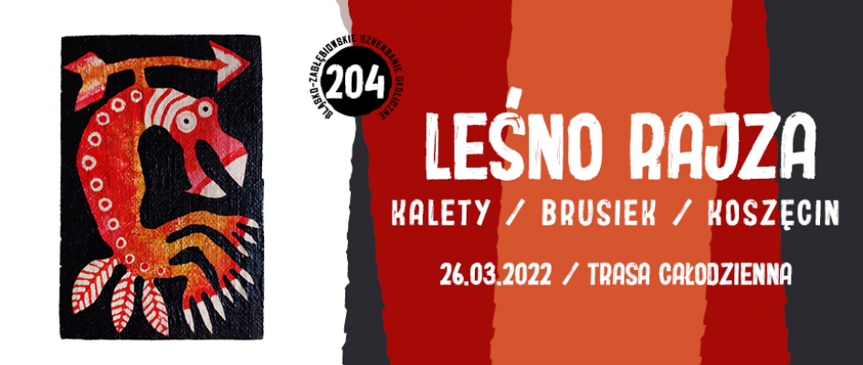 204. śląsko-zagłębiowskie szwendanie okoliczne
leśno rajza
kalety / bruziek / koszęcin
26.03.2022 / trasa całodzienna
obrazek autorstwa Pawła Graji - trójnogi stworek nawiązujący do mitologii majańskiej i nie tylko