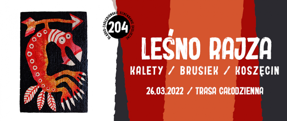 204. śląsko-zagłębiowskie szwendanie okoliczne
leśno rajza
kalety / bruziek / koszęcin
26.03.2022 / trasa całodzienna
obrazek autorstwa Pawła Graji  - trójnogi stworek nawiązujący do mitologii majańskiej i nie tylko