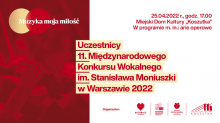 Infografika:
Cykl: Muzyka - moja miłość
Koncert uczestników 11. Międzynarodowego Konkursu Wokalnego im. Stanisława Moniuszki w Warszawie 2022
25.04.2022 r., godz. 17.00
MDK Koszutka
W programie m.in.: arie operowe