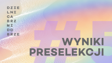 Dzielnica Brzmi Dobrze #5 - wyniki preselekcji