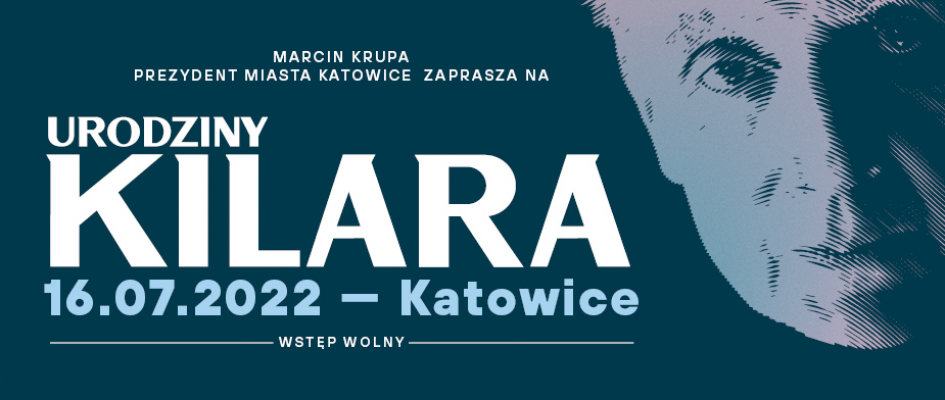 Urodziny Kilara
16.07.2022 - Katowice
wstęp wolny