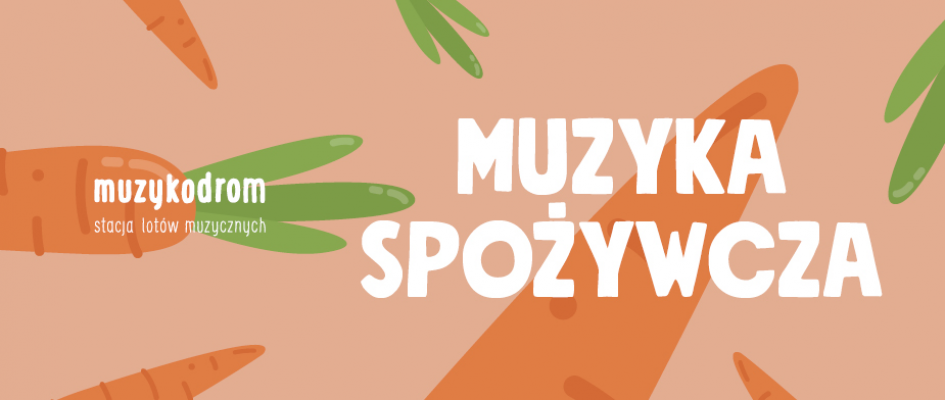 logo muzykodromu, hasło: muzyka spożywcza
w tle marchewki