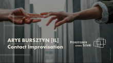 zdjęcie dłoni, które próbują się spotkać, Arye Bursztyn - Izrael
Contact Improvisation
logo programu