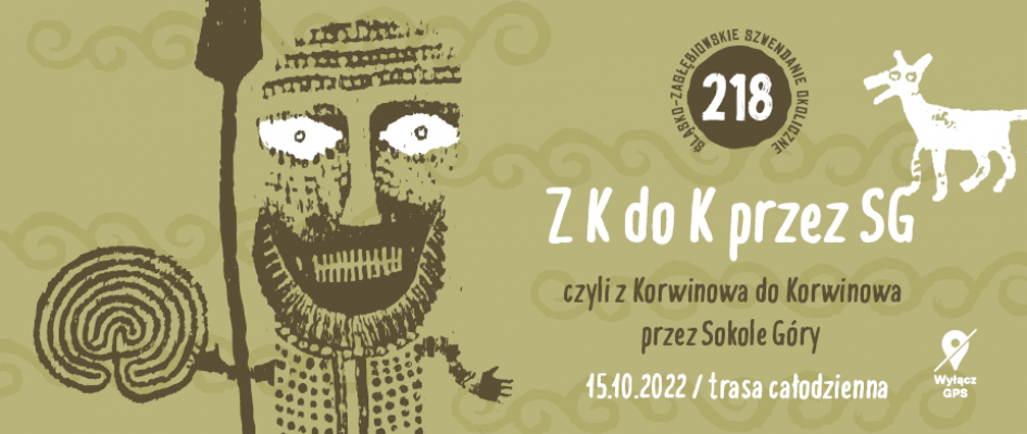 Infografika, z K do K przez SG czyli z Korwinowa do Korwinowa przez Sokole Góry, 15.10.2022 / trasa całodzienna, 218. śląsko-zagłębiowskie szwendanie okoliczne. Rysunek odręczny Pawła Graji przedstawiający postać z brodą z wyłupiastymi oczami i labiryntem w ręku.