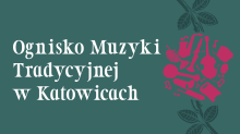 ognisko muzyki tradycyjnej w katowicach