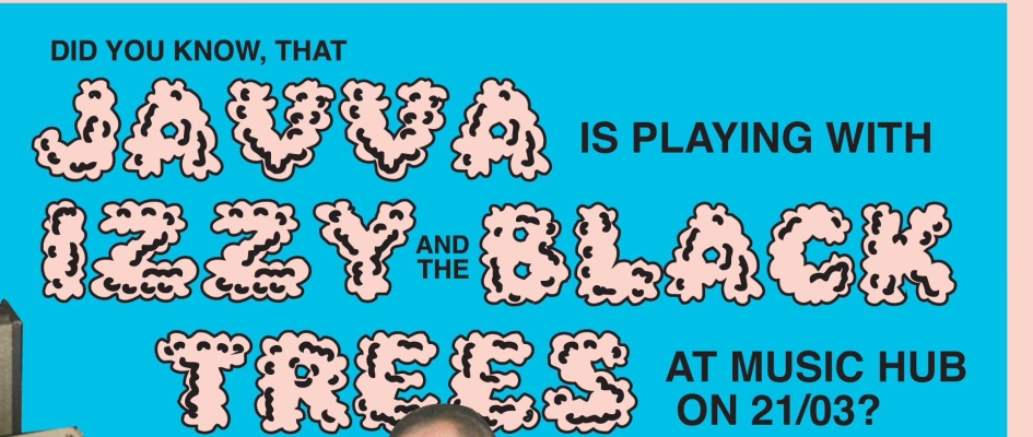 Javva is playing with IZZY & the black trees at music hub on 21/03