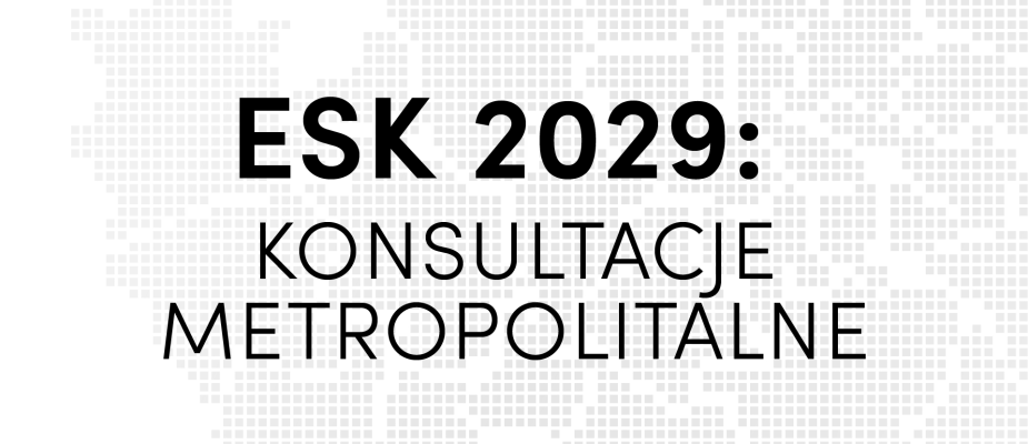 esk 2029: konsultacje metropolitalne