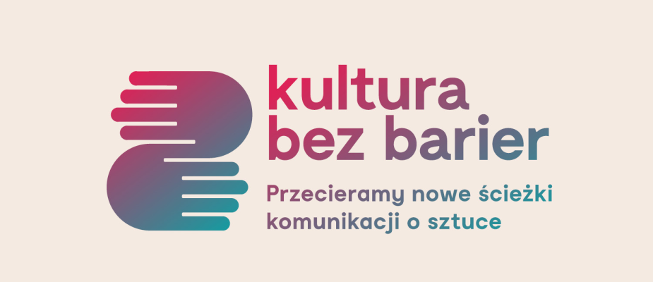 Kultura bez barier. Przecieramy nowe ścieżki komunikacji o sztuce